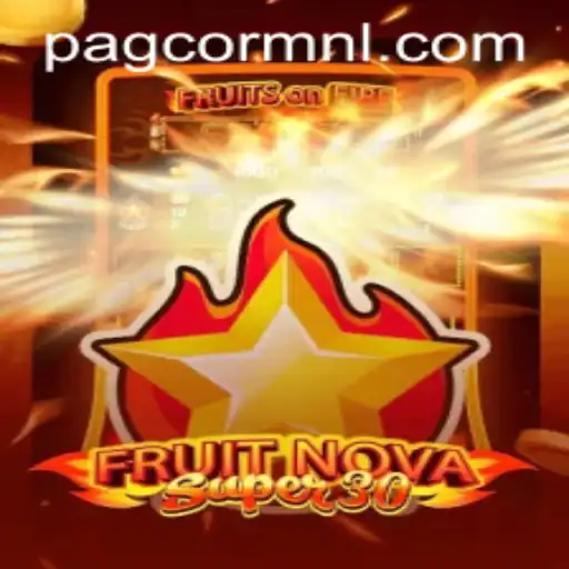 Explore the Exciting World of FruitrNovaSupe30 with PAGCOR.COM